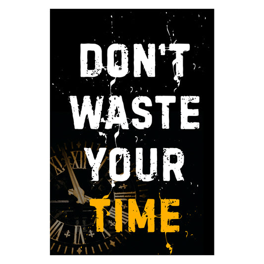 Dont Waste Your Time