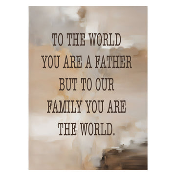 Dad You Are The World