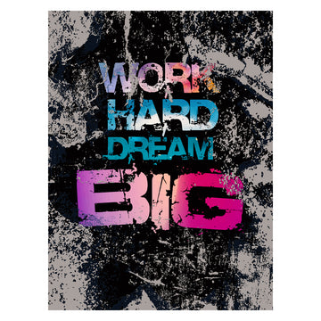 Work Hard Dream Big