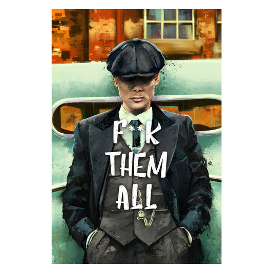 F##K Them All Thomas Shelby Canvas