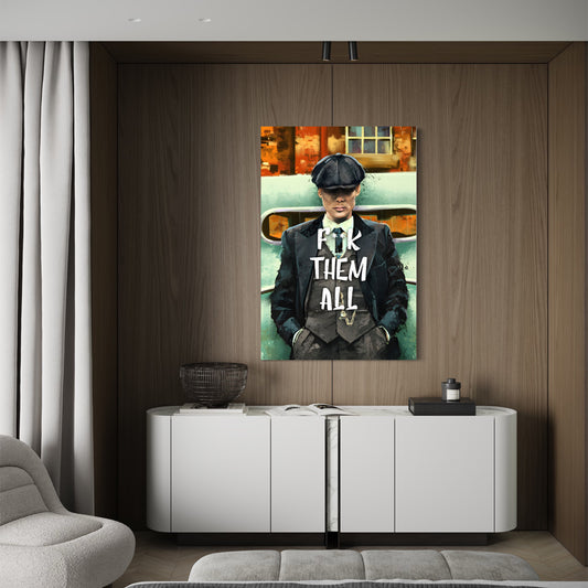 F##K Them All Thomas Shelby Canvas