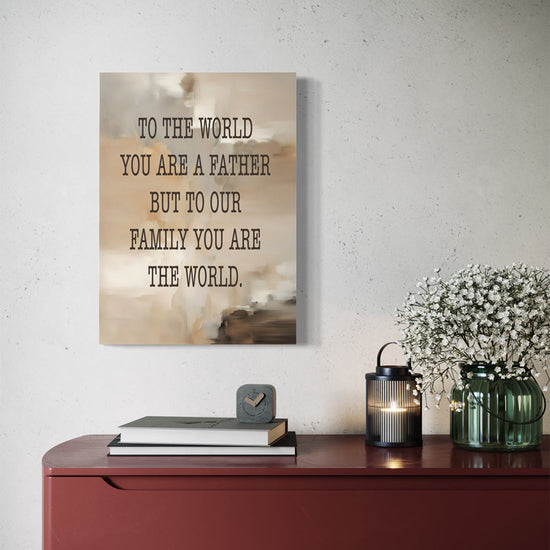 Dad You Are The World