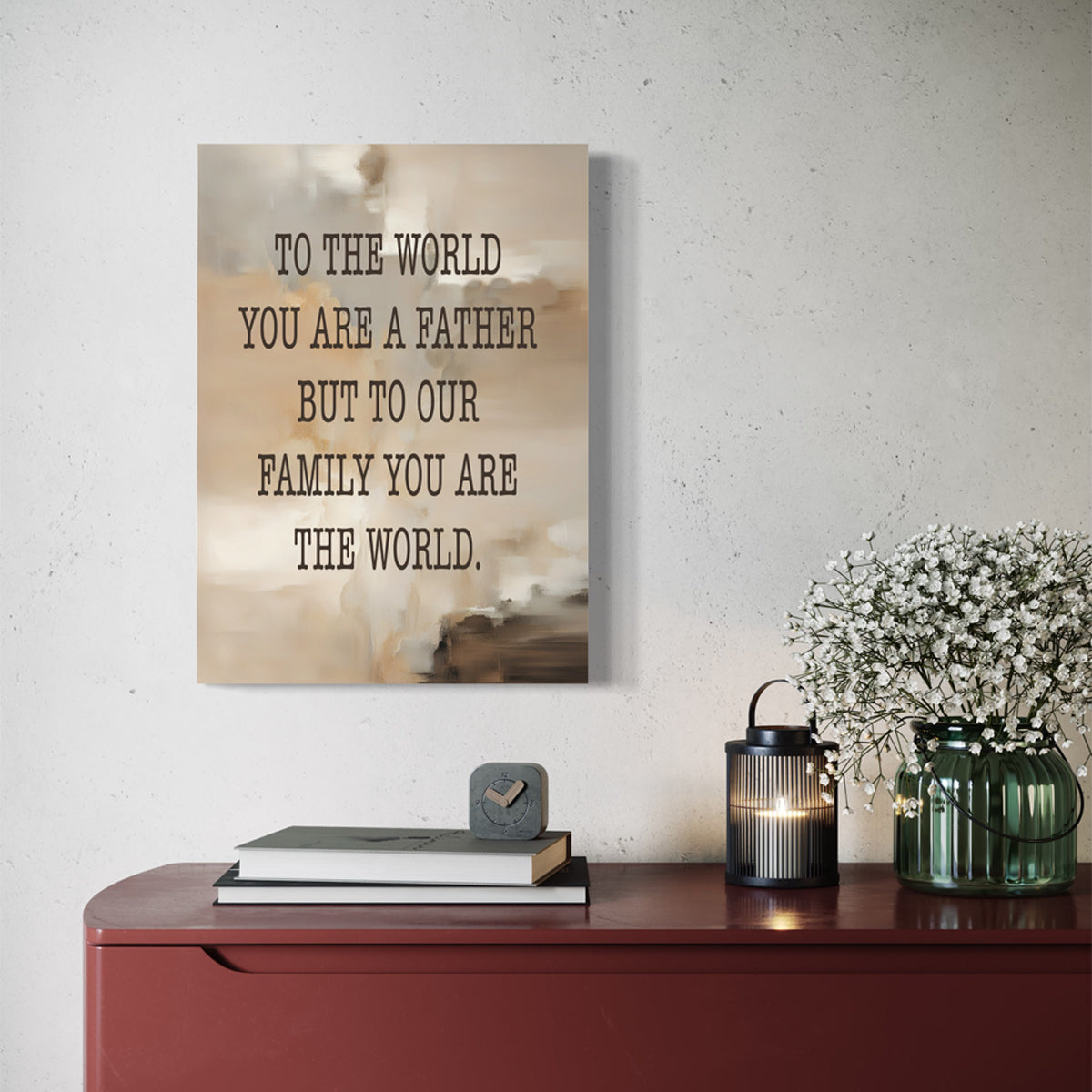 Dad You Are The World