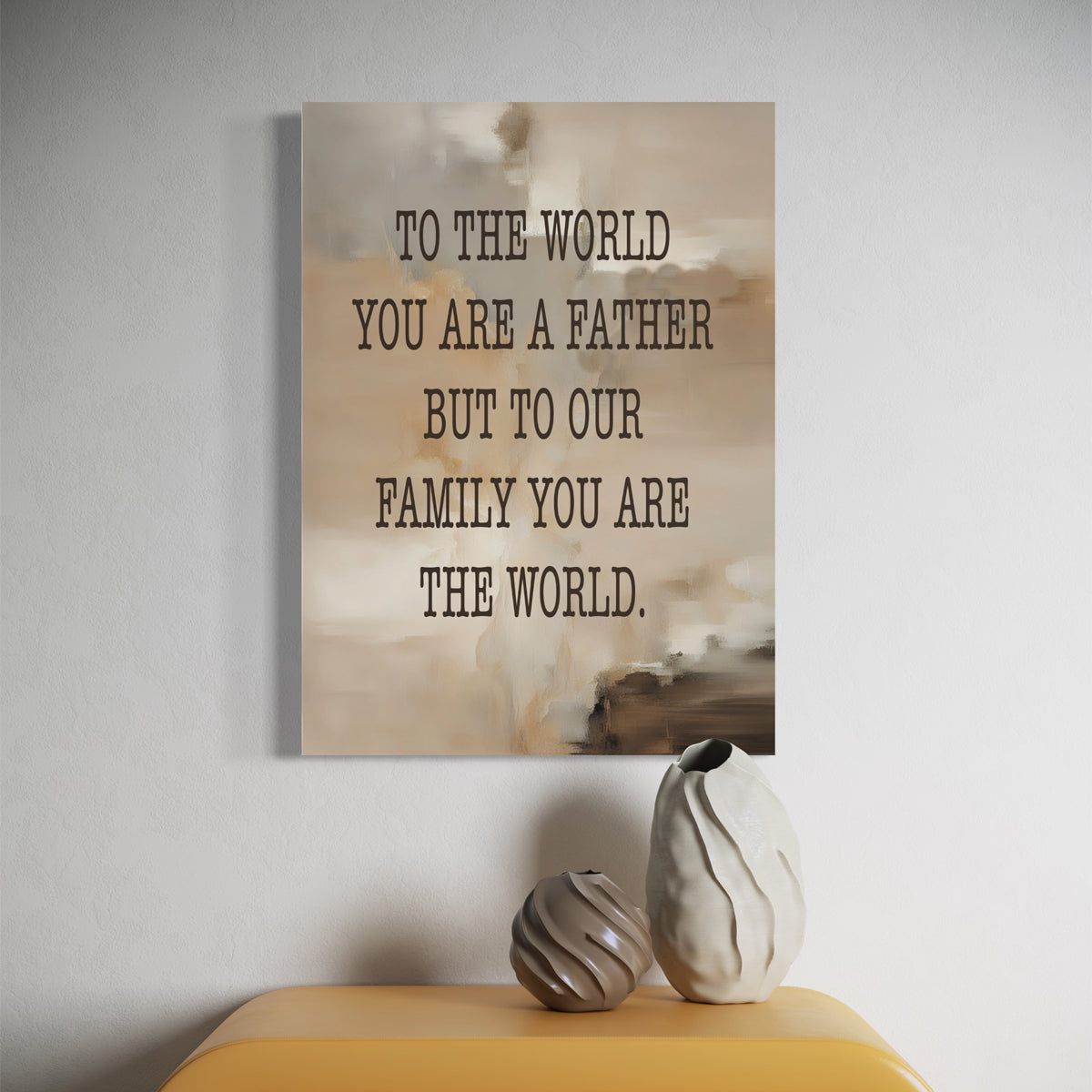 Dad You Are The World - Blanq Canvas