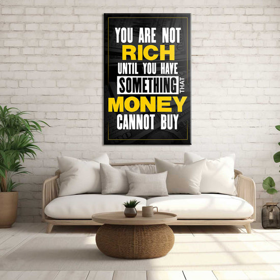 You Are Not Rich Untill You Have Something That Money Cannot Buy Canvas - Blanq Canvas